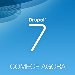 Drupal 7 - Comece Agora